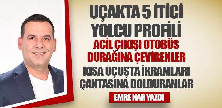 Uçakta 5 itici yolcu profili