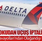 Kokudan Uçuş İptali! Delta Havayolları’ndan Olağandışı Dönüş 17 Haberler THY Kokudan Uçuş İptali! Delta Havayolları’ndan Olağandışı Dönüş