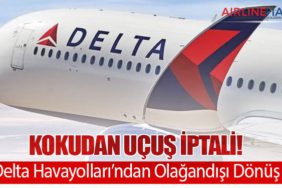 Kokudan Uçuş İptali! Delta Havayolları’ndan Olağandışı Dönüş