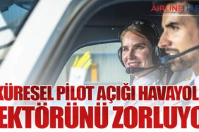 Küresel Pilot Açığı Havayolu Sektörünü Zorluyor