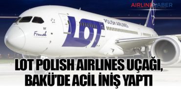 LOT Polish Airlines Uçağı, Bakü’de Acil İniş Yaptı