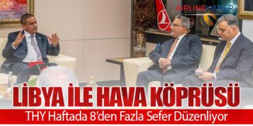 Libya ile Hava Köprüsü: THY Haftada 8’den Fazla Sefer Düzenliyor