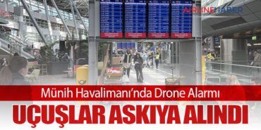 Münih Havalimanı’nda Drone Alarmı: Uçuşlar Askıya Alındı