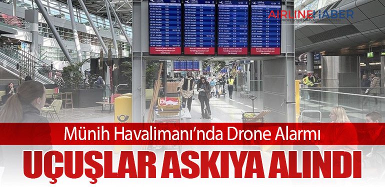 Münih Havalimanı’nda Drone Alarmı: Uçuşlar Askıya Alındı