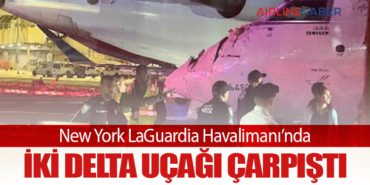 New York LaGuardia Havalimanı’nda İki Delta Uçağı Çarpıştı
