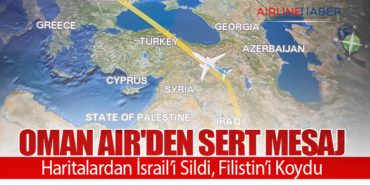 Oman Air’den Sert Mesaj: Haritalardan İsrail’i Sildi, Filistin’i Koydu