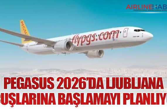 Pegasus Hava Yolları 2026’da Ljubljana Uçuşlarına Başlamayı Planlıyor