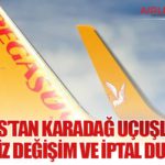 Pegasus’tan Karadağ Uçuşları İçin Ücretsiz Değişim ve İptal Duyurusu 16 Haberler Uçak Pegasus’tan Karadağ Uçuşları İçin Ücretsiz Değişim ve İptal Duyurusu