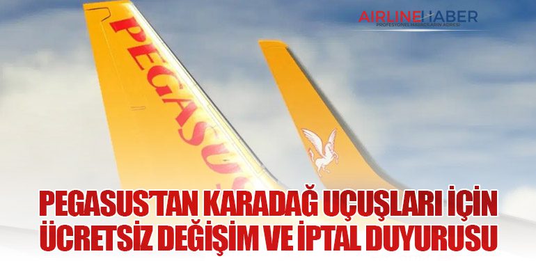 Pegasus’tan Karadağ Uçuşları İçin Ücretsiz Değişim ve İptal Duyurusu