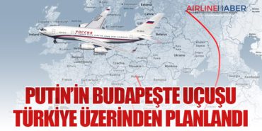 Putin’in Budapeşte Uçuşu Türkiye Üzerinden Planlandı