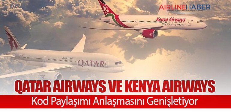 Qatar Airways ve Kenya Airways Kod Paylaşımı Anlaşmasını Genişletiyor
