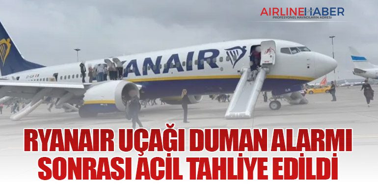 Ryanair Uçağı Duman Alarmı Sonrası Acil Tahliye Edildi
