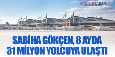 Sabiha Gökçen, 8 Ayda 31 Milyon Yolcuya Ulaştı