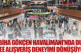 Sabiha Gökçen Havalimanı’nda duty free alışveriş deneyimi dönüşüyor