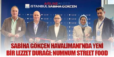 Sabiha Gökçen Havalimanı’nda yeni bir lezzet durağı: NumNum Street Food