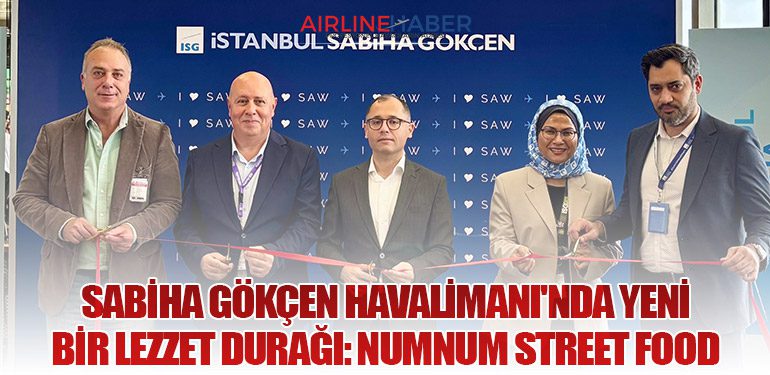 Sabiha Gökçen Havalimanı'nda yeni bir lezzet durağı: NumNum Street Food