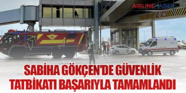 Sabiha Gökçen’de güvenlik tatbikatı başarıyla tamamlandı