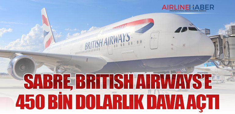 Sabre, British Airways’e 450 Bin Dolarlık Dava Açtı