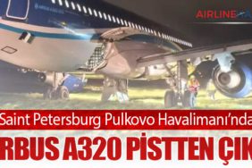 Saint Petersburg Pulkovo Havalimanı’nda Airbus A320 pistten çıktı