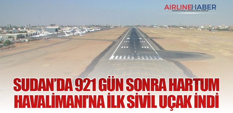 Sudan’da 921 Gün Sonra Hartum Havalimanı’na İlk Sivil Uçak İndi