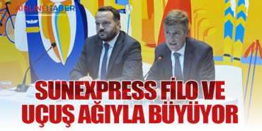 SunExpress Filo ve Uçuş Ağıyla Büyüyor