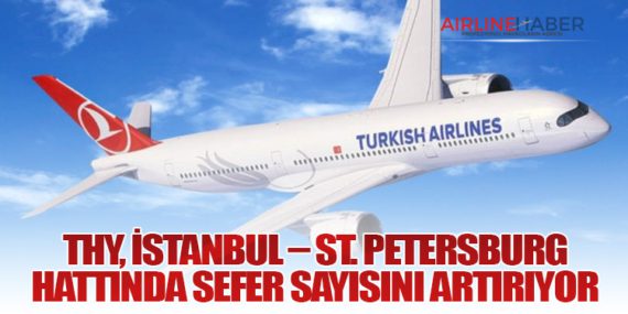 THY, İstanbul – St. Petersburg Hattında Sefer Sayısını Artırıyor