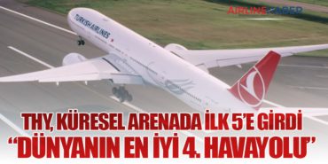 THY, Küresel Arenada İlk 5’e Girdi: “Dünyanın En İyi 4. Havayolu”