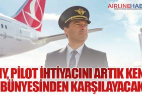 THY, Pilot İhtiyacını Artık Kendi Bünyesinden Karşılayacak