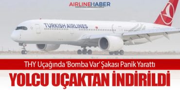  THY Uçağında ‘Bomba Var’ Şakası Panik Yarattı: Yolcu Uçaktan İndirildi