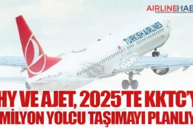 THY ve AJet, 2025’te KKTC’ye 2.1 Milyon Yolcu Taşımayı Planlıyor