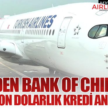 THY’den Bank of China ile 412 Milyon Dolarlık Kredi Anlaşması 1 Haberler THY’den Bank of China ile 412 Milyon Dolarlık Kredi Anlaşması