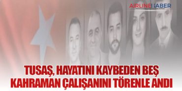 TUSAŞ, Hayatını Kaybeden Beş Kahraman Çalışanını Törenle Andı
