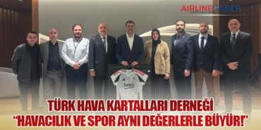 Türk Hava Kartalları Derneği: “Havacılık ve Spor Aynı Değerlerle Büyür!”