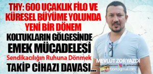 Türk Hava Yolları: 600 Uçaklık Filo ve Küresel Büyüme Yolunda Yeni Bir Dönem - Koltukların Gölgesinde Emek Mücadelesi