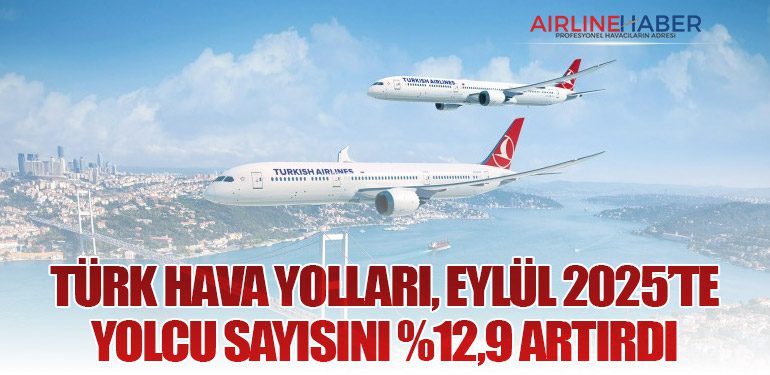 Türk Hava Yolları, Eylül 2025’te Yolcu Sayısını %12,9 Artırdı