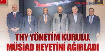 Türk Hava Yolları Yönetim Kurulu, MÜSİAD Heyetini Ağırladı
