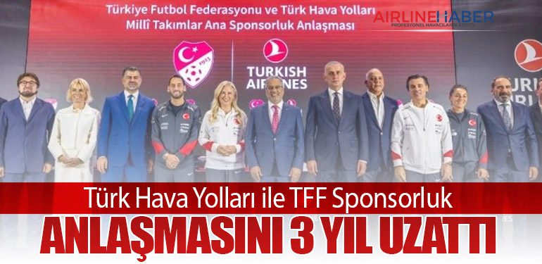 Türk Hava Yolları ile TFF Sponsorluk Anlaşmasını 3 Yıl Uzattı