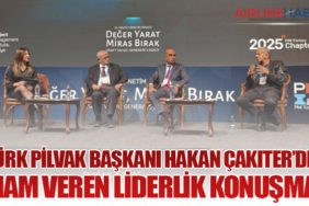 Türk Pilvak Başkanı Hakan Çakıter’den İlham Veren Liderlik Konuşması