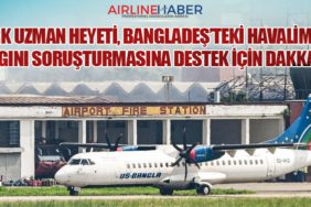 Türk Uzman Heyeti, Bangladeş’teki Havalimanı Yangını Soruşturmasına Destek İçin Dakka’da