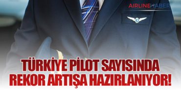 Türkiye Pilot Sayısında Rekor Artışa Hazırlanıyor!