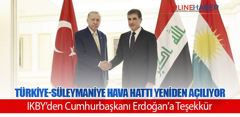 Türkiye-Süleymaniye Hava Hattı Yeniden Açılıyor: IKBY’den Cumhurbaşkanı Erdoğan’a Teşekkür