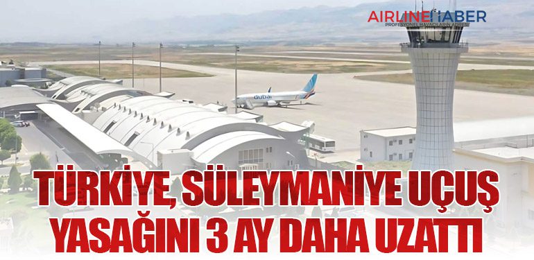 Türkiye, Süleymaniye Uçuş Yasağını 3 Ay Daha Uzattı