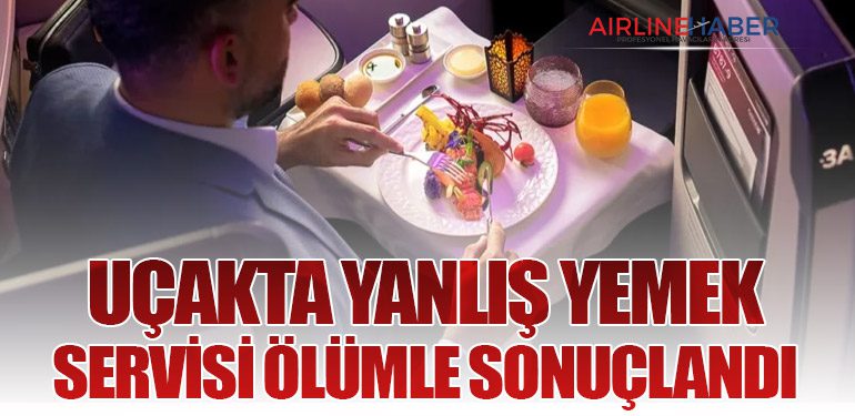 Uçakta Yanlış Yemek Servisi Ölümle Sonuçlandı