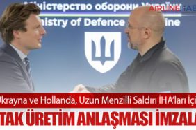 Ukrayna ve Hollanda, Uzun Menzilli Saldırı İHA’ları İçin Ortak Üretim Anlaşması İmzaladı