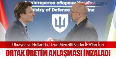Ukrayna ve Hollanda, Uzun Menzilli Saldırı İHA’ları İçin Ortak Üretim Anlaşması İmzaladı