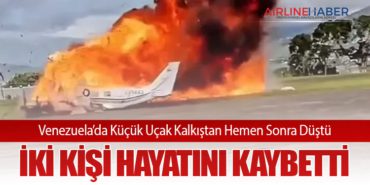 Venezuela’da Küçük Uçak Kalkıştan Hemen Sonra Düştü: İki Kişi Hayatını Kaybetti