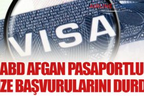 ABD Afgan Pasaportlu Vize Başvurularını Durdu