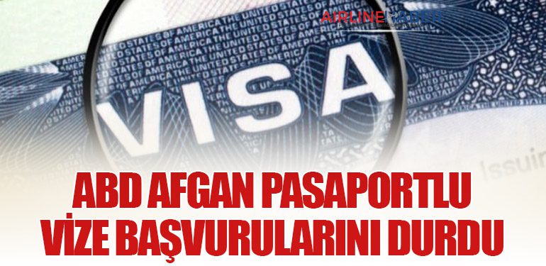 ABD Afgan Pasaportlu Vize Başvurularını Durdu