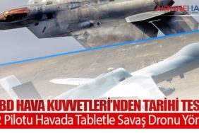 ABD Hava Kuvvetleri’nden Tarihi Test: F-22 Pilotu Havada Tabletle Savaş Dronu Yönetti