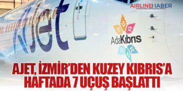 AJet, İzmir’den Kuzey Kıbrıs’a Haftada 7 Uçuş Başlattı